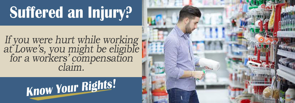 Workers’ Compensation Claim if Injured at Lowe's*